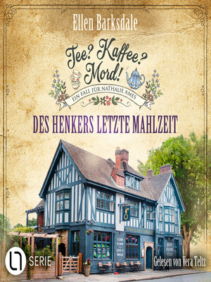 cover image of Des Henkers letzte Mahlzeit--Nathalie Ames ermittelt--Tee? Kaffee? Mord!, Folge 28 (Ungekürzt)
